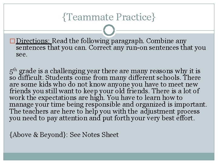 {Teammate Practice} � Directions: Read the following paragraph. Combine any sentences that you can.