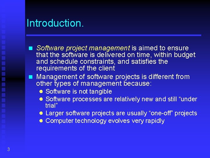 Introduction. Software project management is aimed to ensure that the software is delivered on