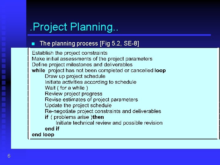 . Project Planning. . n 6 The planning process [Fig 5. 2, SE-8] 