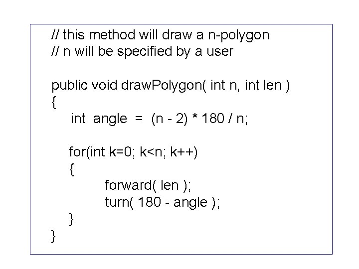 // this method will draw a n-polygon // n will be specified by a