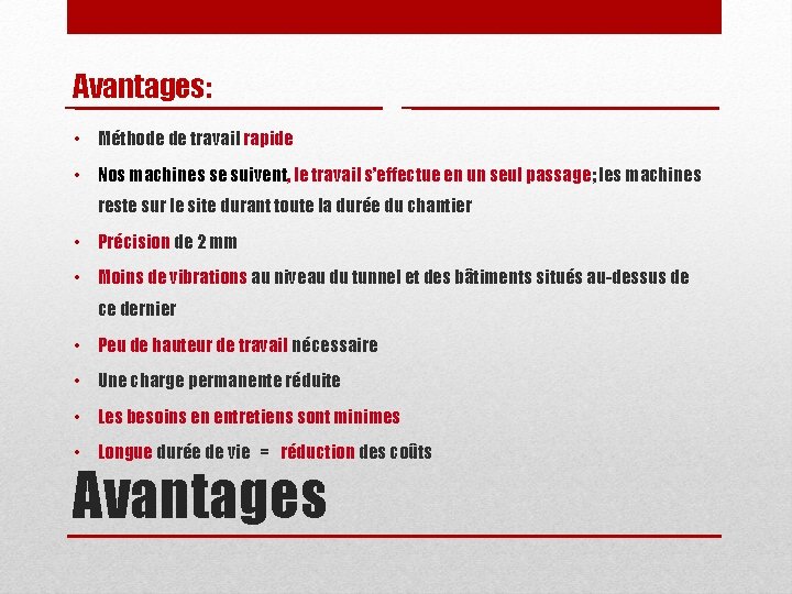 Avantages: • Méthode de travail rapide • Nos machines se suivent, le travail s’effectue Avantages: • Méthode de travail rapide • Nos machines se suivent, le travail s’effectue