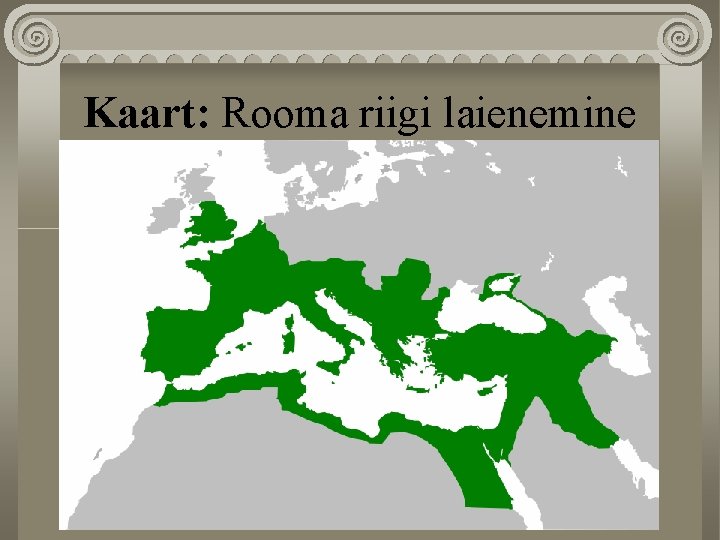 Kaart: Rooma riigi laienemine 