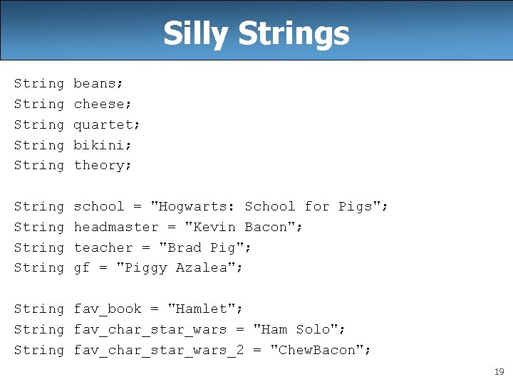 Silly Strings String beans; String cheese; String quartet; String bikini; String theory; String school