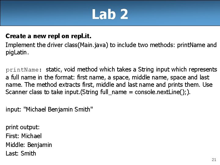 Lab 2 Create a new repl on repl. it. Implement the driver class(Main. java)