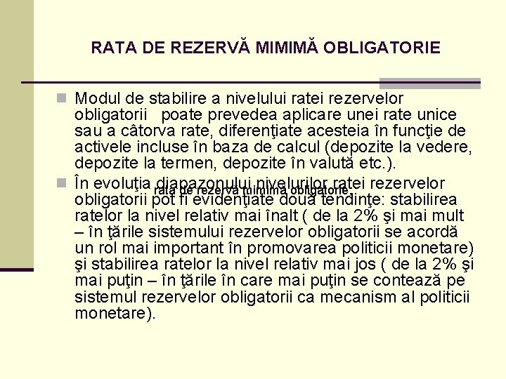 RATA DE REZERVĂ MIMIMĂ OBLIGATORIE n Modul de stabilire a nivelului ratei rezervelor obligatorii