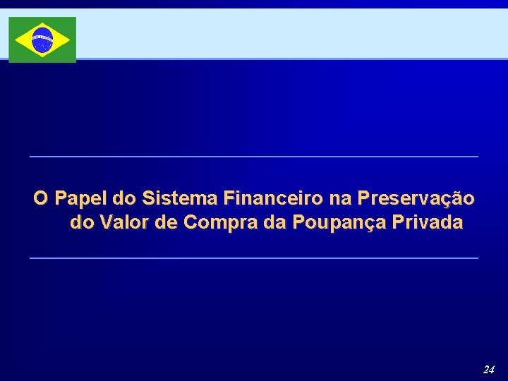 O Papel do Sistema Financeiro na Preservação do Valor de Compra da Poupança Privada