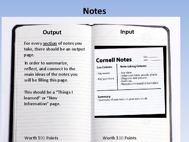 Notes Output Input For every section of notes you take, there should be an