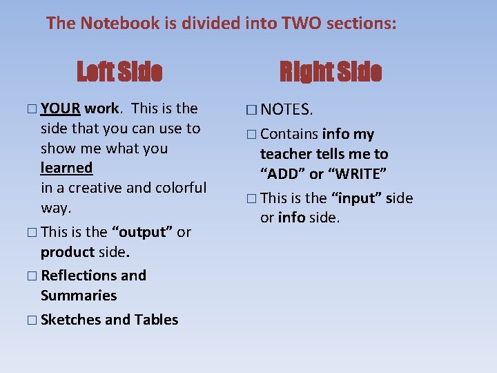 The Notebook is divided into TWO sections: Left Side � YOUR work. This is