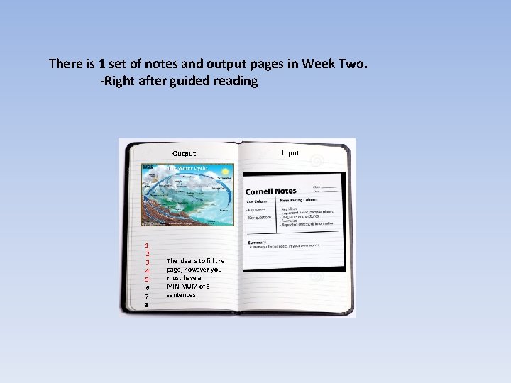 There is 1 set of notes and output pages in Week Two. -Right after
