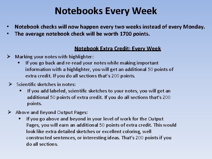Notebooks Every Week • Notebook checks will now happen every two weeks instead of