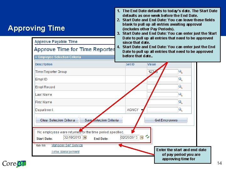 Approving Time 1. The End Date defaults to today’s date. The Start Date defaults