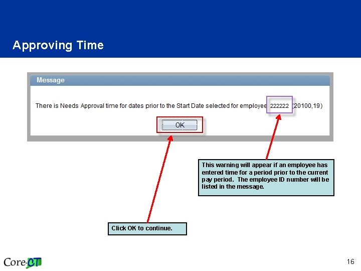 Approving Time This warning will appear if an employee has entered time for a