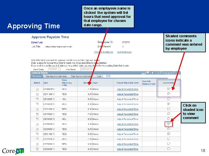 Approving Time Once an employees name is clicked the system will list hours that