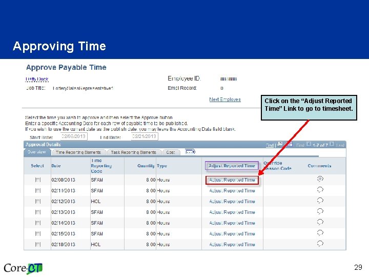 Approving Time Click on the “Adjust Reported Time” Link to go to timesheet. 29
