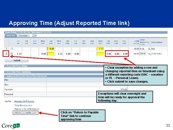 Approving Time (Adjust Reported Time link) • Clear exception by adding a row and