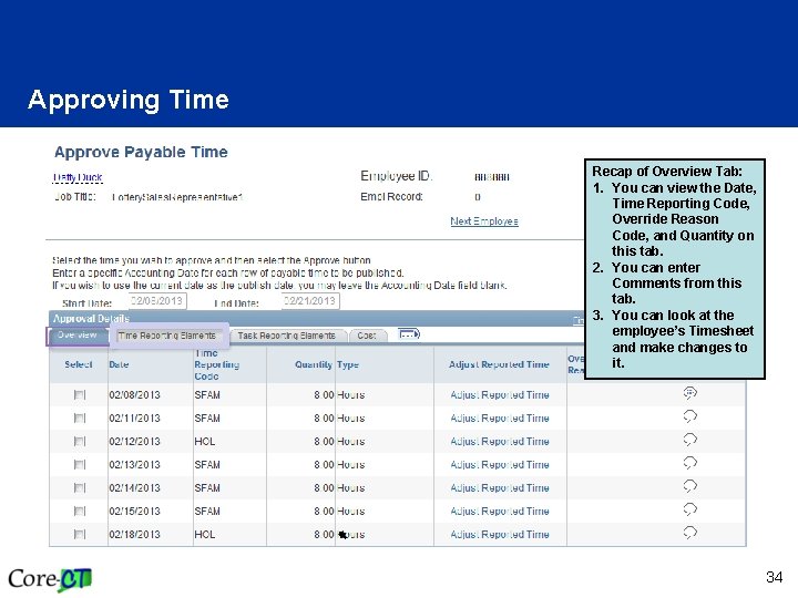 Approving Time Recap of Overview Tab: 1. You can view the Date, Time Reporting