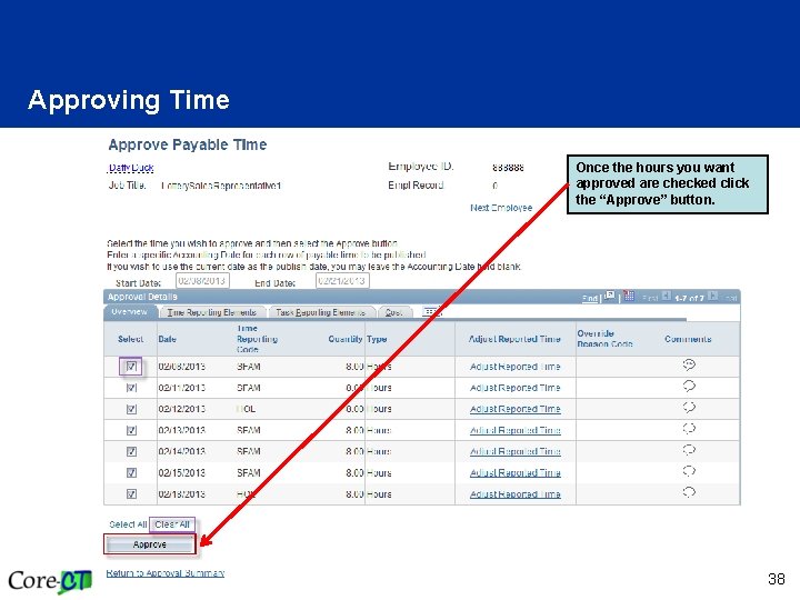 Approving Time Once the hours you want approved are checked click the “Approve” button.