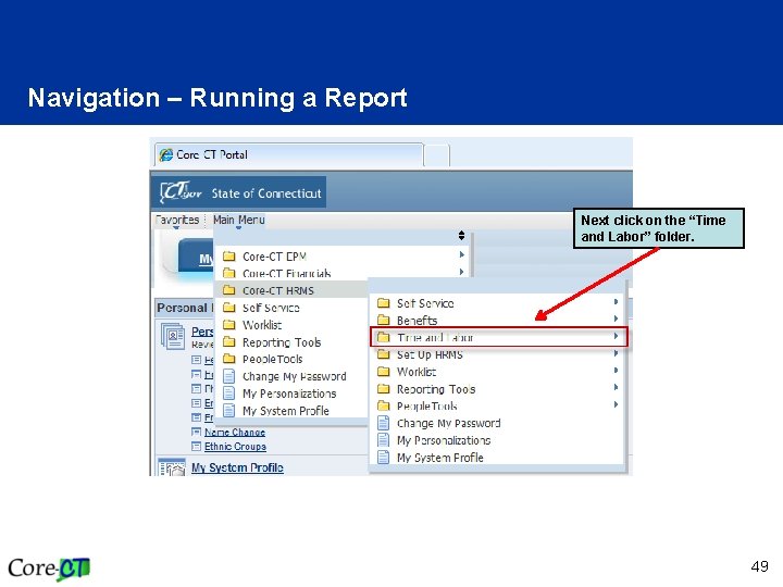 Navigation – Running a Report Next click on the “Time and Labor” folder. 49