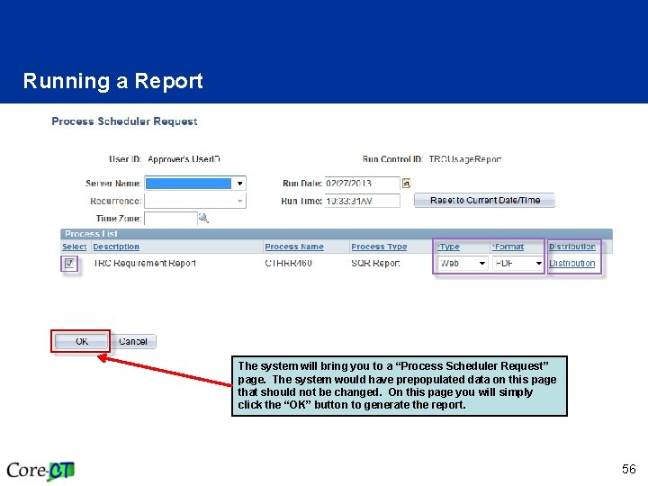 Running a Report The system will bring you to a “Process Scheduler Request” page.