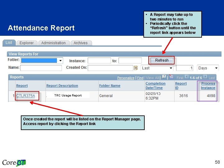 Attendance Report • A Report may take up to two minutes to run •