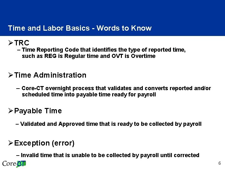 Time and Labor Basics - Words to Know ØTRC – Time Reporting Code that