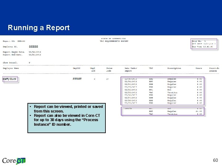 Running a Report • Report can be viewed, printed or saved from this screen.