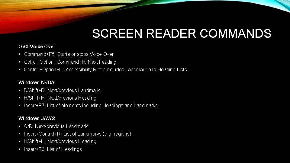 SCREEN READER COMMANDS OSX Voice Over • Command+F 5: Starts or stops Voice Over