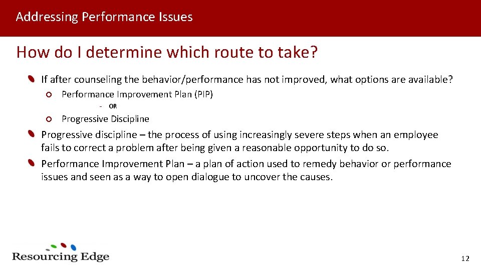 Addressing Performance Issues How do I determine which route to take? If after counseling
