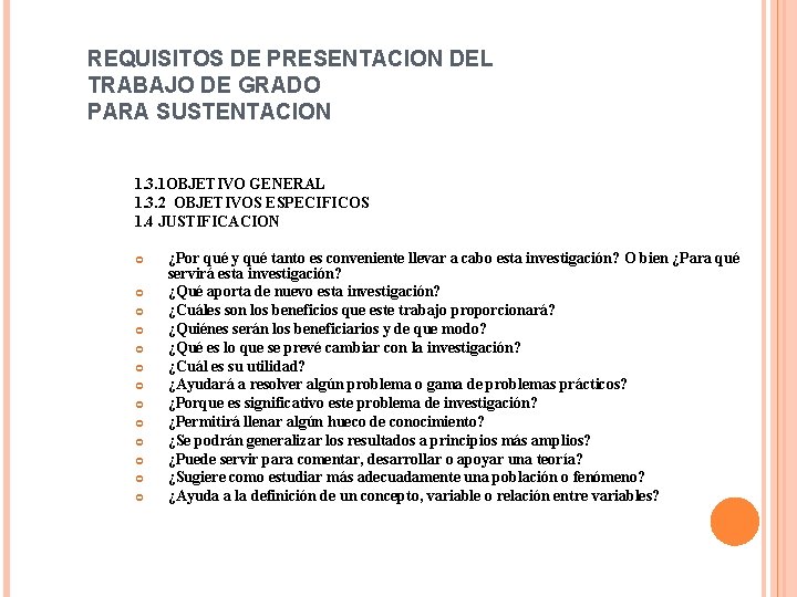 REQUISITOS DE PRESENTACION DEL TRABAJO DE GRADO PARA SUSTENTACION 1. 3. 1 OBJETIVO GENERAL