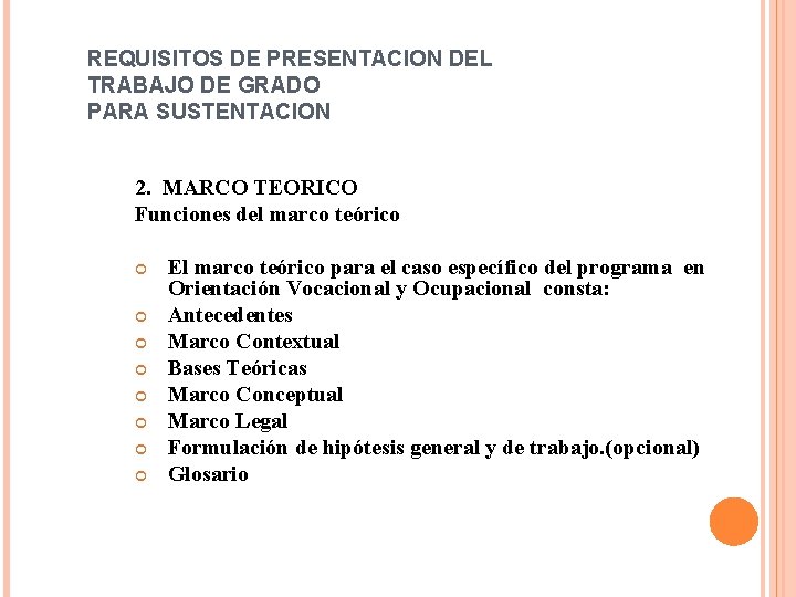 REQUISITOS DE PRESENTACION DEL TRABAJO DE GRADO PARA SUSTENTACION 2. MARCO TEORICO Funciones del