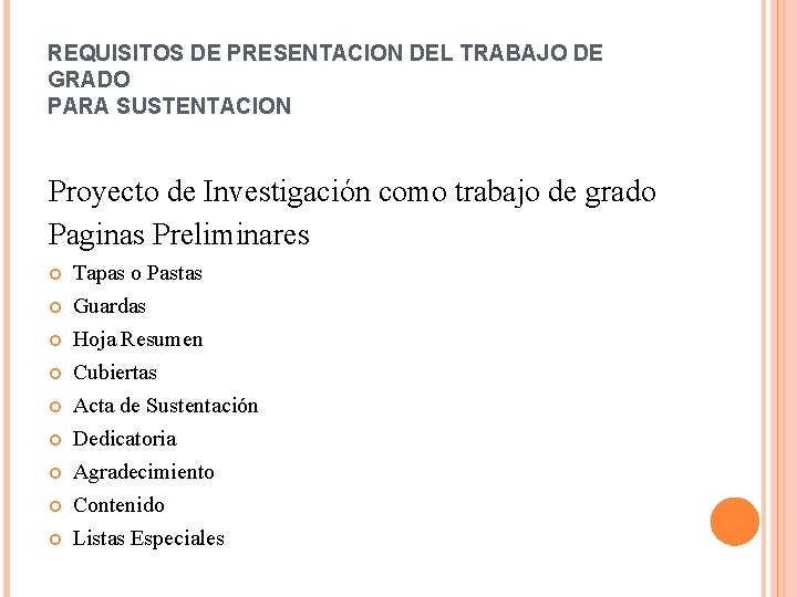 REQUISITOS DE PRESENTACION DEL TRABAJO DE GRADO PARA SUSTENTACION Proyecto de Investigación como trabajo