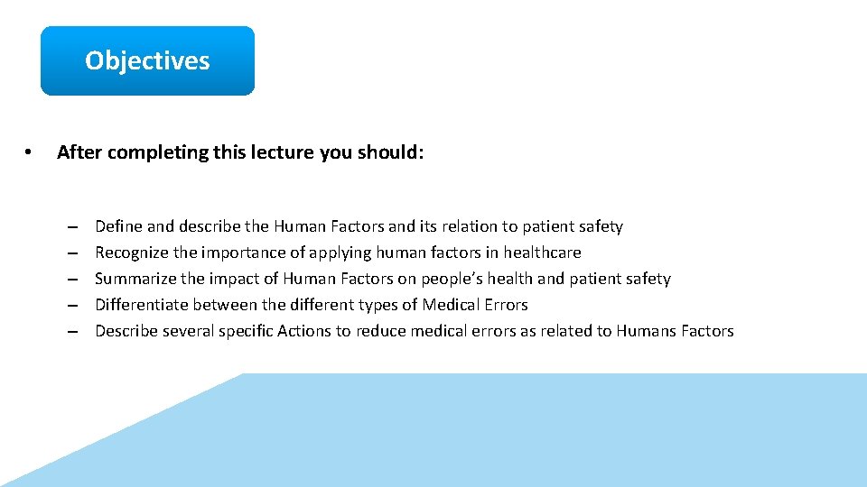 Objectives • After completing this lecture you should: – – – Define and describe