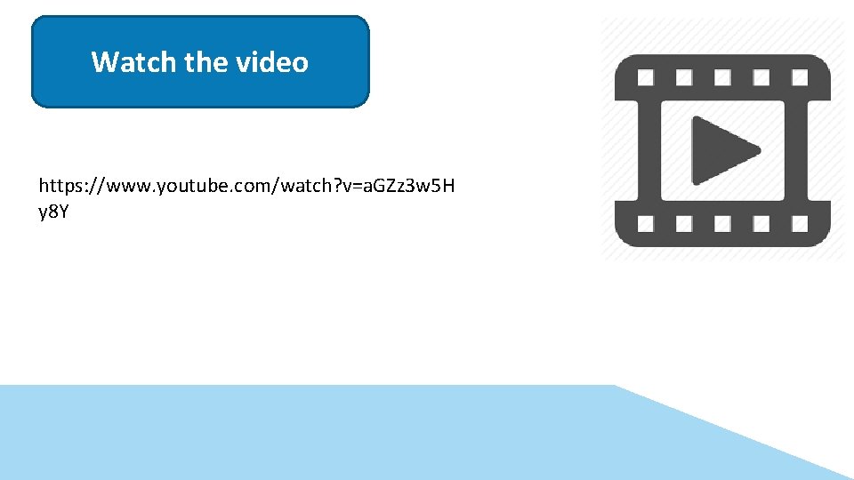 Watch the video https: //www. youtube. com/watch? v=a. GZz 3 w 5 H y