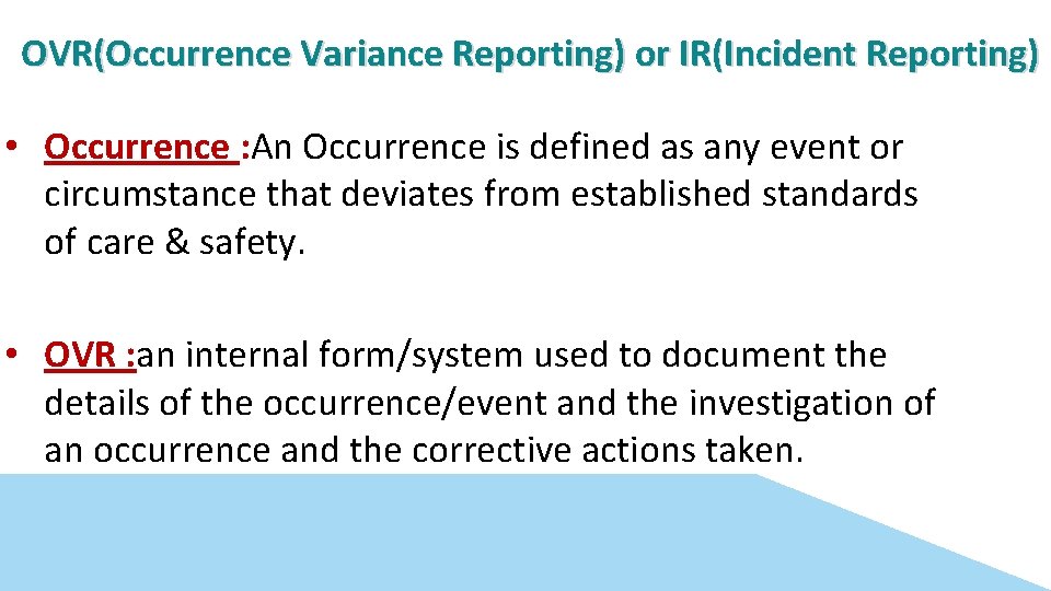 OVR(Occurrence Variance Reporting) or IR(Incident Reporting) • Occurrence : An Occurrence is defined as