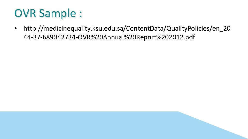 OVR Sample : • http: //medicinequality. ksu. edu. sa/Content. Data/Quality. Policies/en_20 44 -37 -689042734