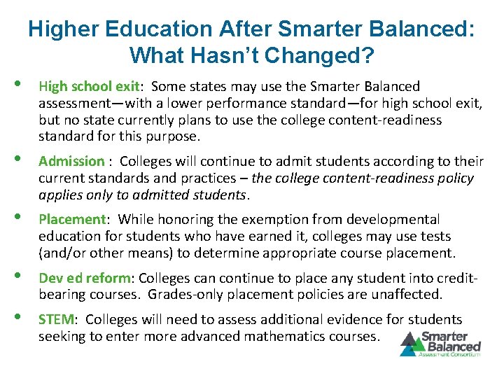 Higher Education After Smarter Balanced: What Hasn’t Changed? • • • High school exit: