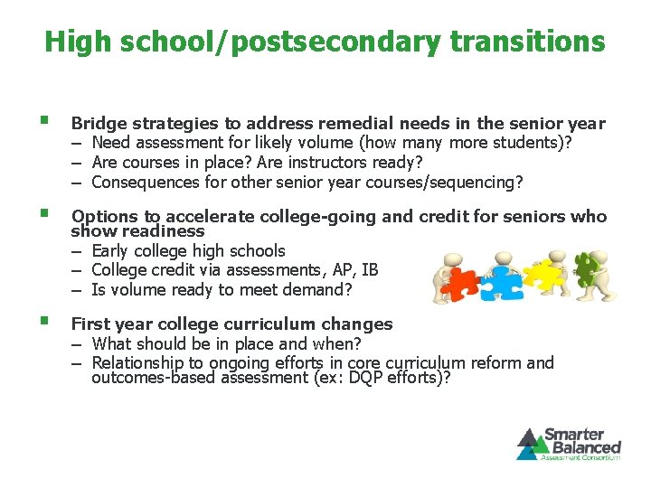 High school/postsecondary transitions § Bridge strategies to address remedial needs in the senior year