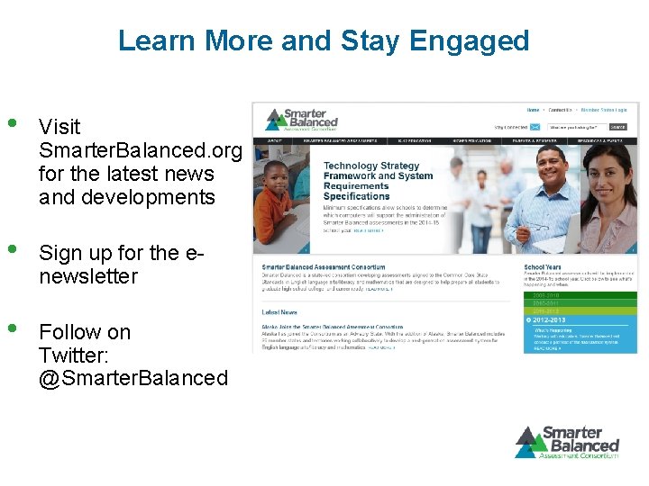 Learn More and Stay Engaged • Visit Smarter. Balanced. org for the latest news