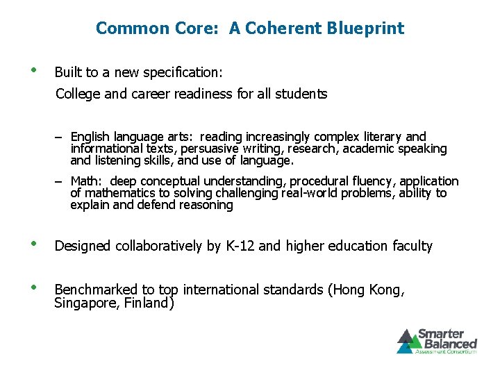 Common Core: A Coherent Blueprint • Built to a new specification: College and career