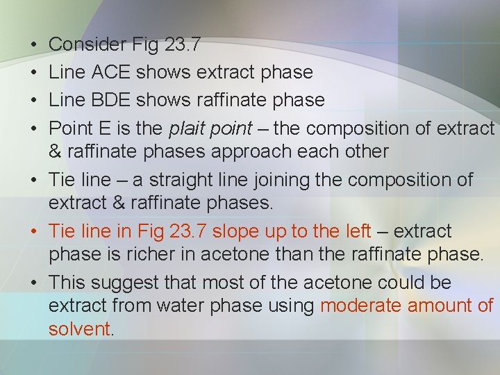  • • Consider Fig 23. 7 Line ACE shows extract phase Line BDE