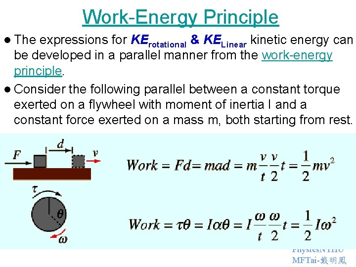 Work-Energy Principle l The expressions for KErotational & KELinear kinetic energy can be developed