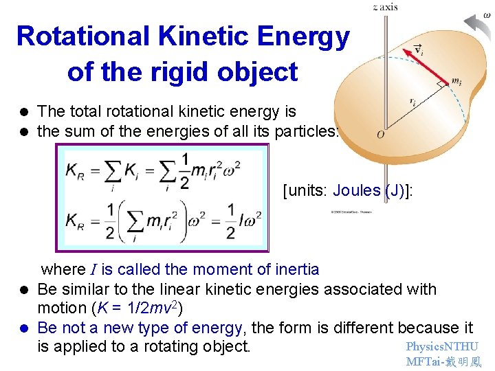 Rotational Kinetic Energy of the rigid object l l The total rotational kinetic energy