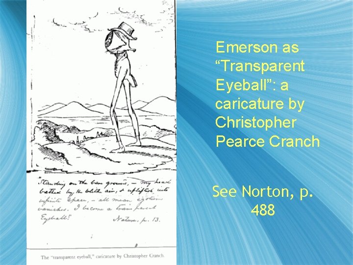 Emerson as “Transparent Eyeball”: a caricature by Christopher Pearce Cranch See Norton, p. 488