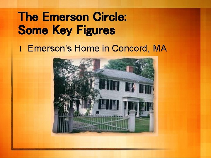 The Emerson Circle: Some Key Figures l Emerson’s Home in Concord, MA 