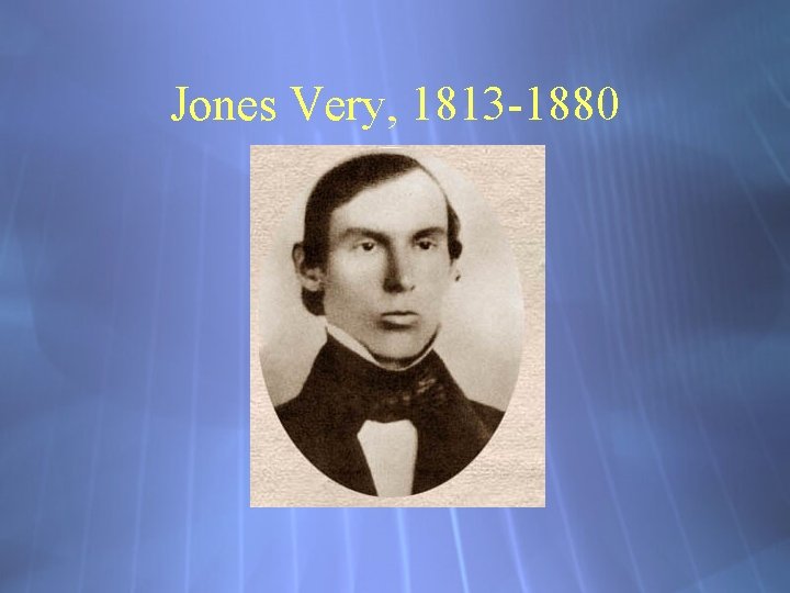 Jones Very, 1813 -1880 