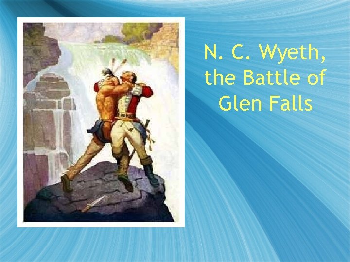 N. C. Wyeth, the Battle of Glen Falls 