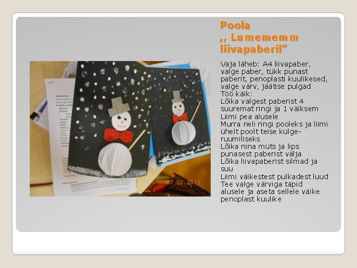 Poola , , Lumememm liivapaberil” Vaja läheb: A 4 liivapaber, valge paber, tükk punast