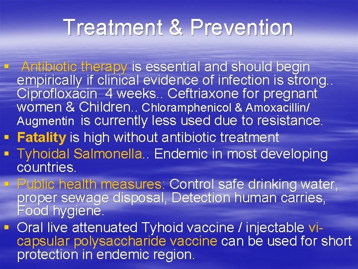 Treatment & Prevention § Antibiotic therapy is essential and should begin empirically if clinical
