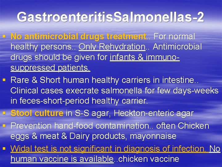 Gastroenteritis. Salmonellas-2 § No antimicrobial drugs treatment. . For normal healthy persons. . Only