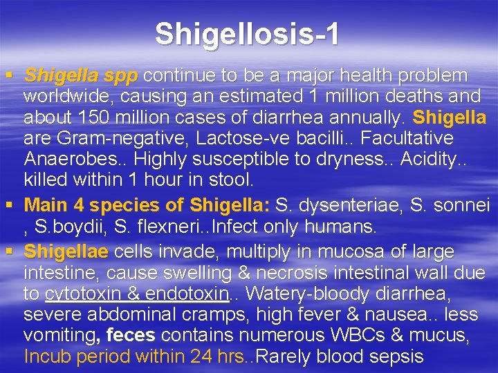 Shigellosis-1 § Shigella spp continue to be a major health problem worldwide, causing an